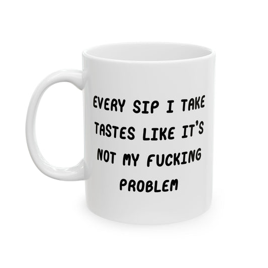 Not My Fucking Problem Mug