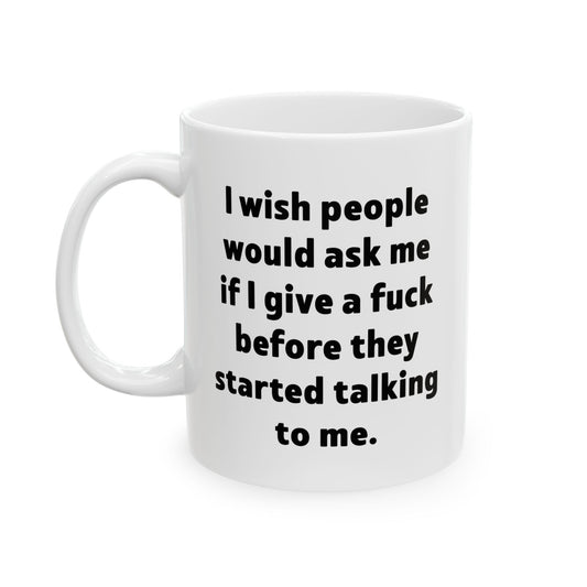 Ask Me If I Give A Fuck Mug