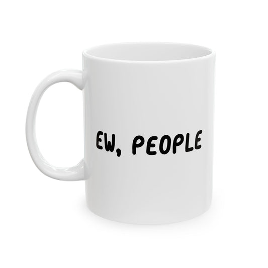 Ew, People Mug
